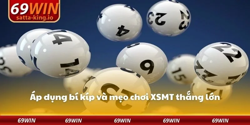 Áp dụng bí kíp và mẹo chơi XSMT thắng lớn