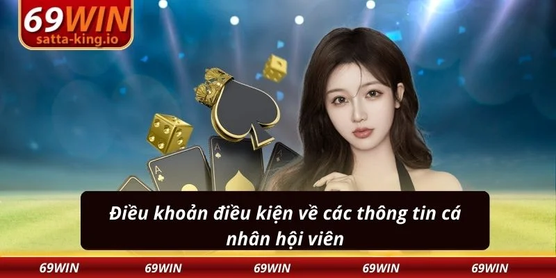 Điều khoản điều kiện về các thông tin cá nhân hội viên
