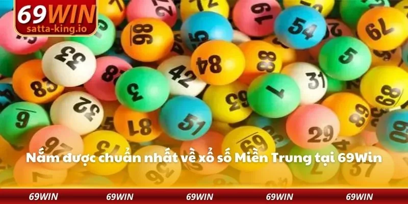 Nắm được chuẩn nhất về xổ số Miền Trung tại 69Win